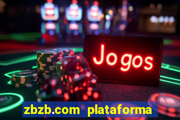 zbzb.com plataforma de jogos