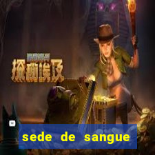 sede de sangue (2009 assistir online)