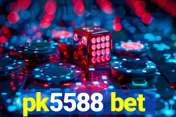 pk5588 bet