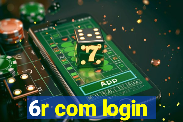 6r com login