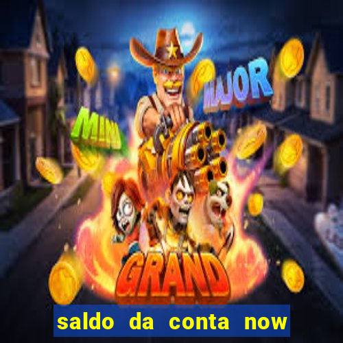 saldo da conta now big win