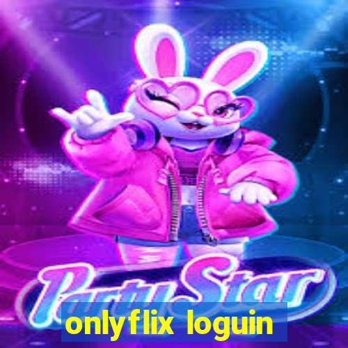 onlyflix loguin