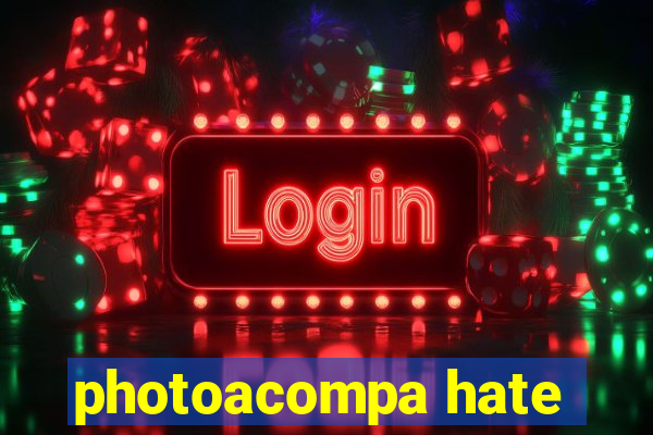 photoacompa hate