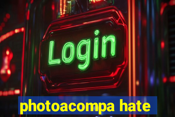 photoacompa hate