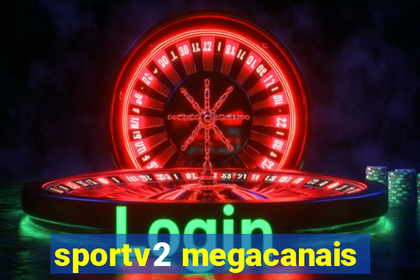 sportv2 megacanais