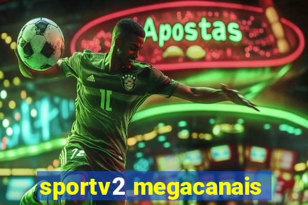 sportv2 megacanais