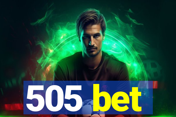 505 bet