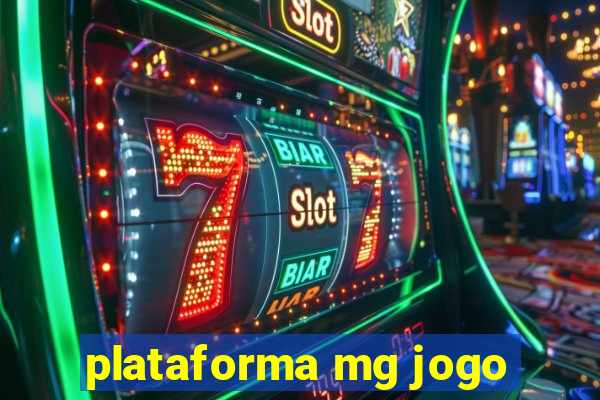 plataforma mg jogo