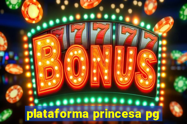 plataforma princesa pg