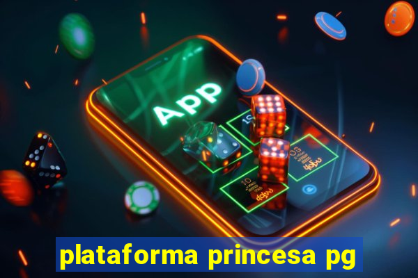 plataforma princesa pg