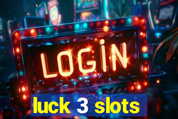 luck 3 slots