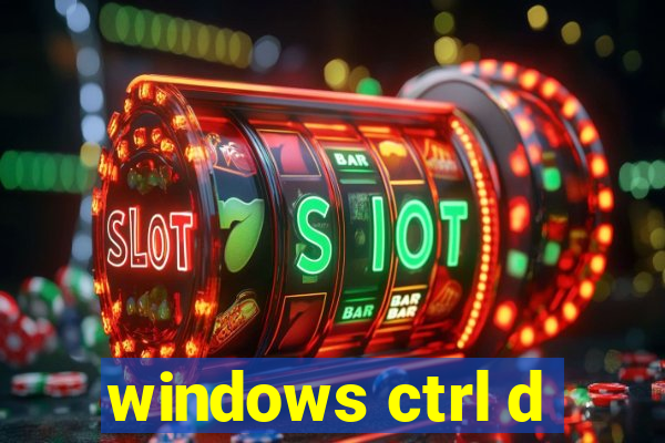 windows ctrl d