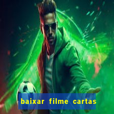 baixar filme cartas para deus dublado