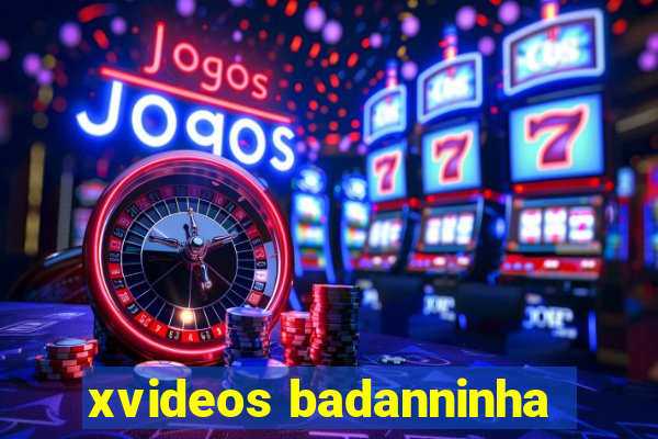 xvideos badanninha