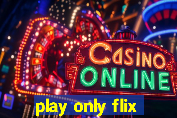 play only flix