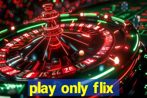 play only flix