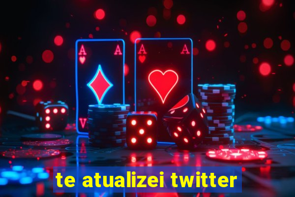 te atualizei twitter