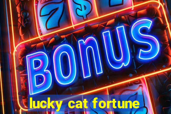 lucky cat fortune