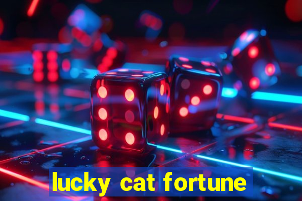 lucky cat fortune