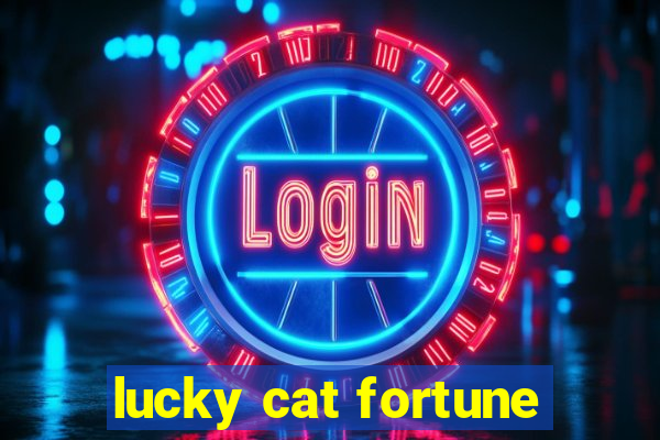 lucky cat fortune