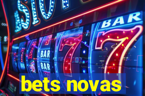 bets novas