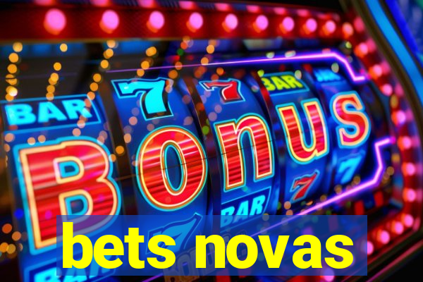 bets novas