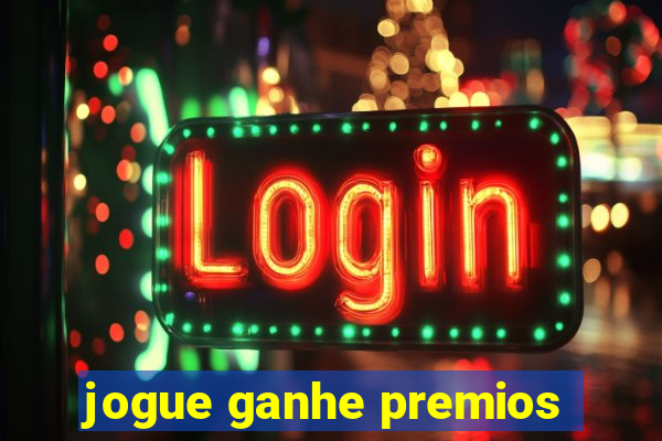 jogue ganhe premios