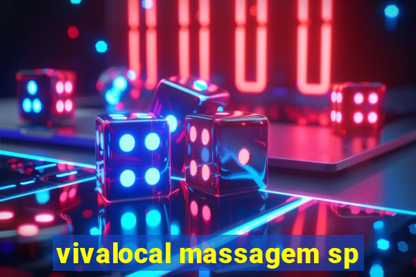 vivalocal massagem sp