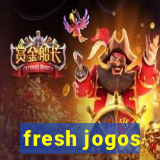 fresh jogos