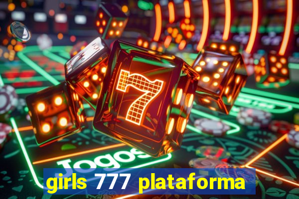 girls 777 plataforma