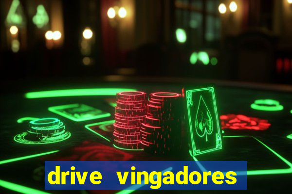 drive vingadores guerra infinita