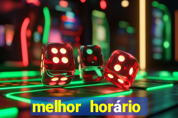 melhor horário para jogar pixbet