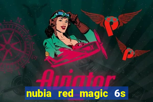 nubia red magic 6s pro antutu