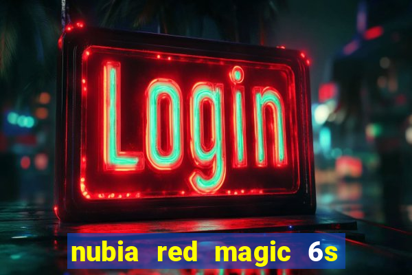 nubia red magic 6s pro antutu