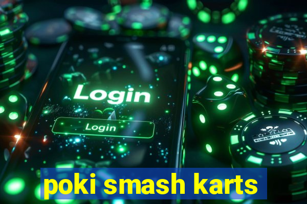 poki smash karts