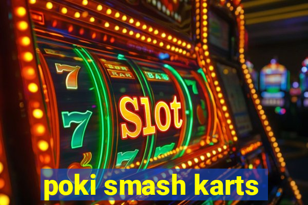 poki smash karts