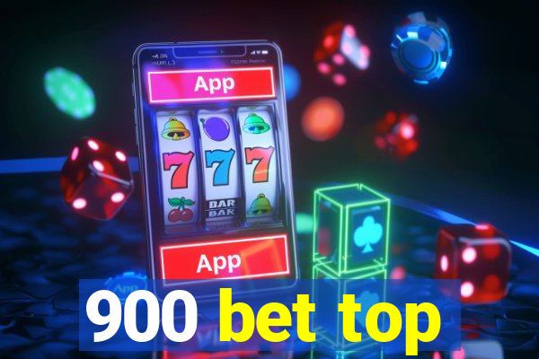 900 bet top