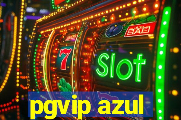 pgvip azul