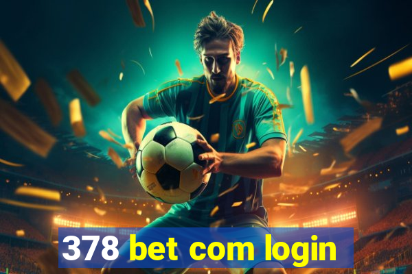 378 bet com login