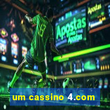 um cassino 4.com