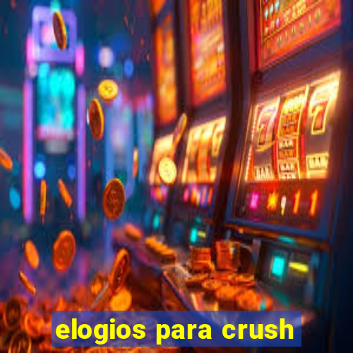 elogios para crush