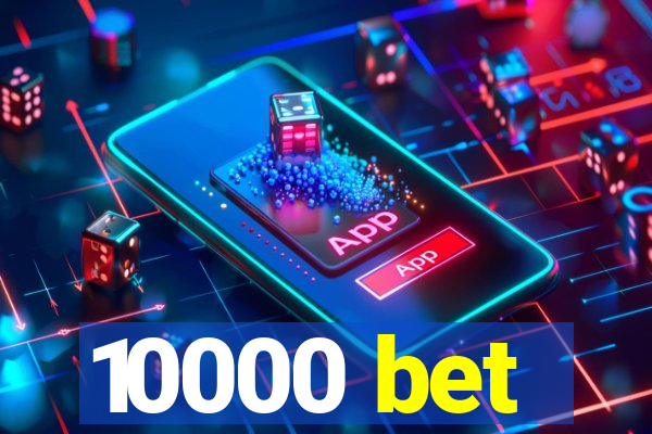 10000 bet