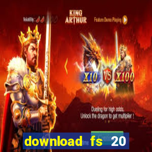 download fs 20 dinheiro infinito