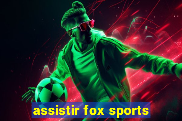 assistir fox sports