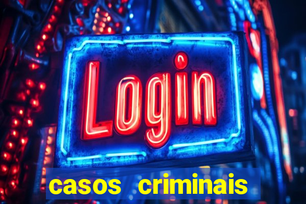 casos criminais para resolver