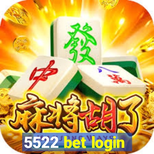 5522 bet login