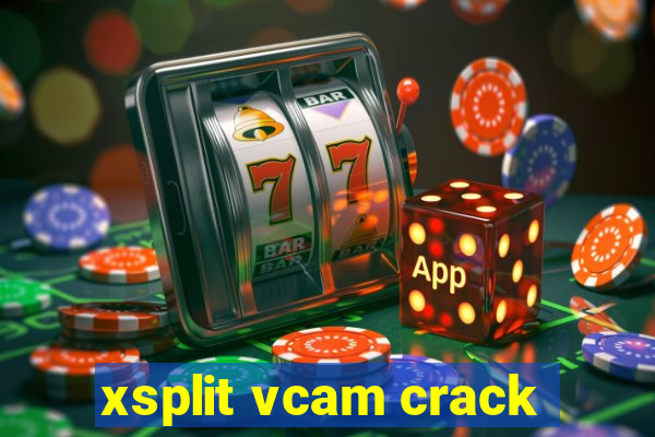 xsplit vcam crack