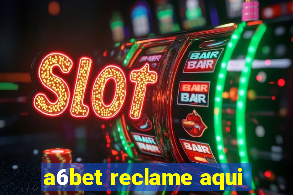 a6bet reclame aqui