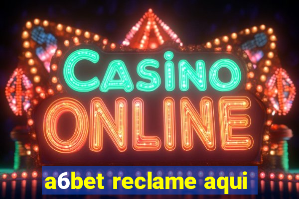 a6bet reclame aqui