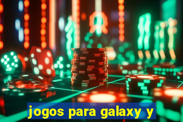 jogos para galaxy y